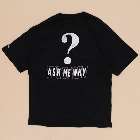 Ask Me Why T Shirt, XL